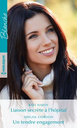 Télécharger le livre :  Liaison secrète à l'hôpital - Un tendre engagement