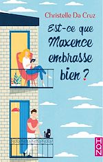 Télécharger le livre :  Est-ce que Maxence embrasse bien ?