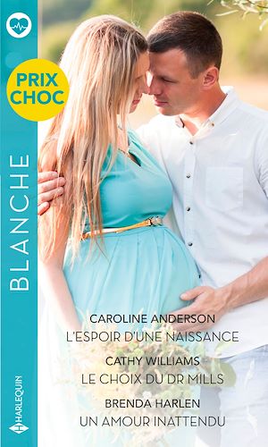 Download the eBook: L'espoir d'une naissance - Le choix du Dr Mills - Un amour inattendu