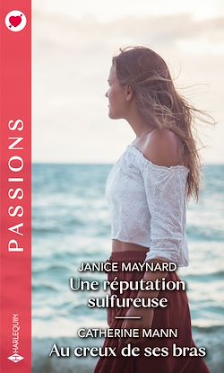 Télécharger le livre :  Une réputation sulfureuse - Au creux de ses bras