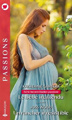 Télécharger le livre :  Le bébé inattendu - Un rancher irrésistible