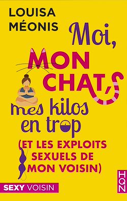 Télécharger le livre :  Moi, mon chat, mes kilos en trop (et les exploits sexuels de mon voisin)