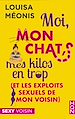 Télécharger le livre :  Moi, mon chat, mes kilos en trop (et les exploits sexuels de mon voisin)