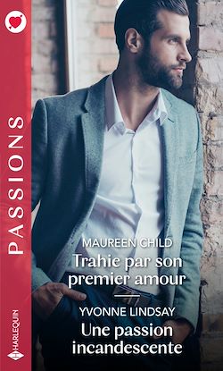 Télécharger le livre :  Trahie par son premier amour - Une passion incandescente