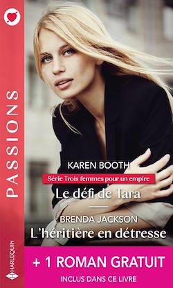 Télécharger le livre :  Le défi de Tara - L'héritière en détresse - Liaison impossible