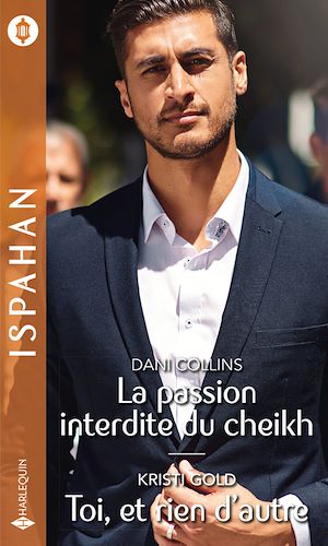 Téléchargez le livre :  La passion interdite du cheikh - Toi, et rien d'autre