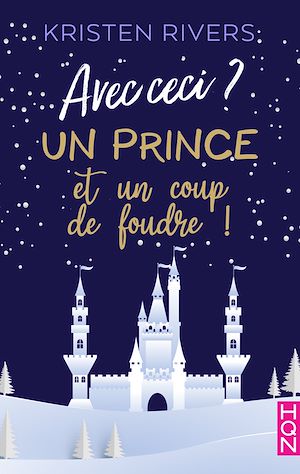 Téléchargez le livre :  Avec ceci ? Un prince et un coup de foudre !