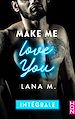 Télécharger le livre :  Make Me Love You - Intégrale