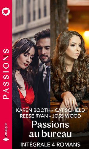 Téléchargez le livre :  Intégrale de la série Passions "Passions au bureau"