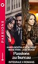 Télécharger le livre :  Intégrale de la série Passions "Passions au bureau"