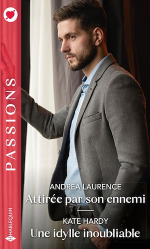 Téléchargez le livre :  Attirée par son ennemi - Une idylle inoubliable