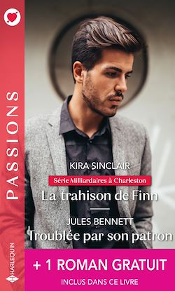 Télécharger le livre :  La trahison de Finn - Troublée par son patron - Une découverte inattendue