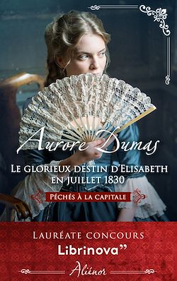 Télécharger le livre :  Le glorieux destin d'Elisabeth en Juillet 1830