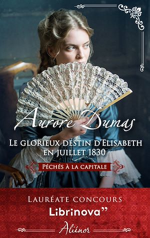 Téléchargez le livre :  Le glorieux destin d'Elisabeth en Juillet 1830