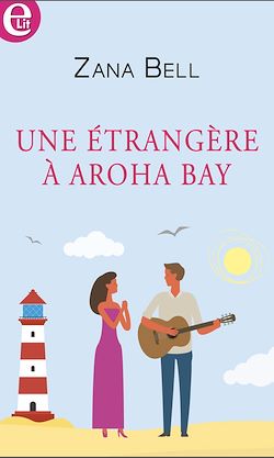 Télécharger le livre :  Une étrangère à Aroha Bay