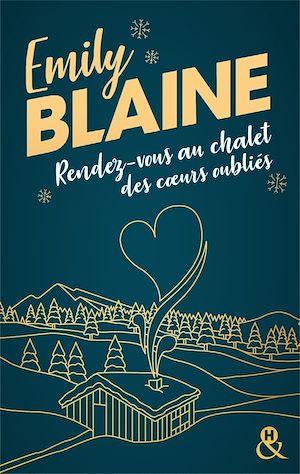 Téléchargez le livre :  Rendez-vous au chalet des coeurs oubliés