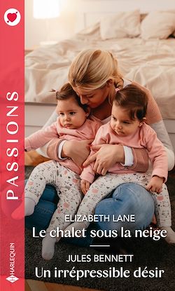 Télécharger le livre :  Le chalet sous la neige - Un irrépressible désir