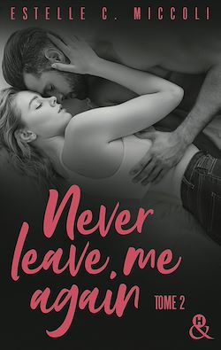 Télécharger le livre :  Never Leave Me Again - Tome 2