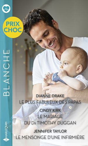 Téléchargez le livre :  Le plus fabuleux des papas - Le mariage du Dr Timothy Duggan - Le mensonge d'une infirmière