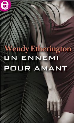 Télécharger le livre :  Un ennemi pour amant