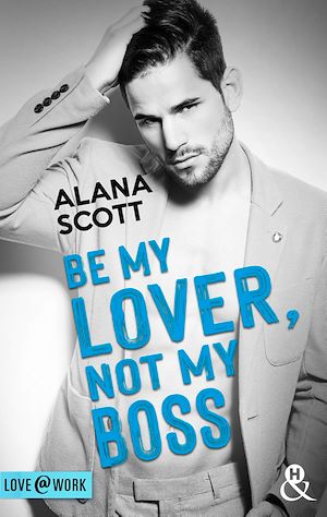 Téléchargez le livre :  Be My Lover, Not My Boss