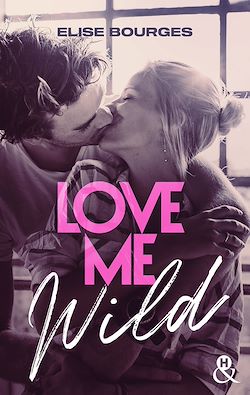 Télécharger le livre :  Love Me Wild