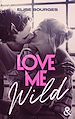 Télécharger le livre :  Love Me Wild