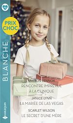 Télécharger le livre :  Rencontre imprévue à la clinique - La mariée de Las Vegas - Le secret d'une mère