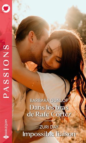 Téléchargez le livre :  Dans les bras de Rafe Cortez - Impossible liaison