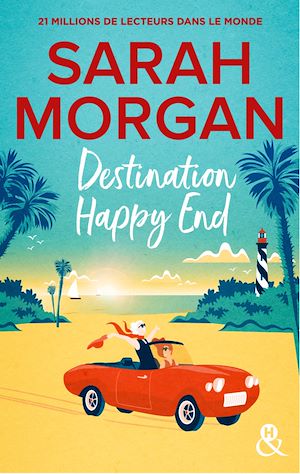 Destination Happy End | Morgan, Sarah. Auteur