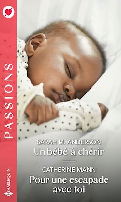Télécharger le livre :  Un bébé à chérir - Pour une escapade avec toi