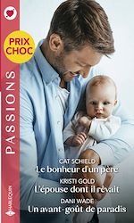 Télécharger le livre :  Le bonheur d'un père - L'épouse dont il rêvait - Un avant-goût de paradis