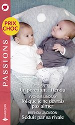 Télécharger le livre :  Un père tant attendu - Toi que je ne devrais pas aimer - Séduit par sa rivale