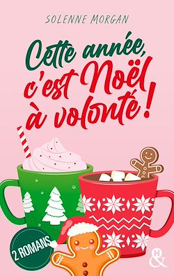Télécharger le livre :  Cette année, c'est Noël à volonté !