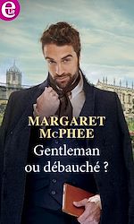 Télécharger le livre :  Gentleman ou débauché ?