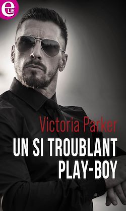 Télécharger le livre :  Un si troublant play-boy
