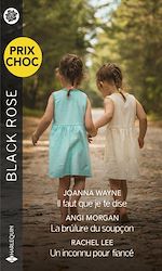 Télécharger le livre :  Il faut que je te dise - La brûlure du soupçon - Un inconnu pour fiancé