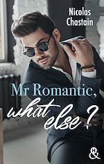 Télécharger le livre :  Mr Romantic, what else ?