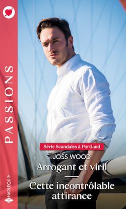 Télécharger le livre :  Arrogant et viril - Cette incontrôlable attirance