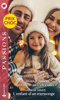 Télécharger le livre :  Rencontre sous le gui - Tentation au Colorado - L'enfant d'un mensonge