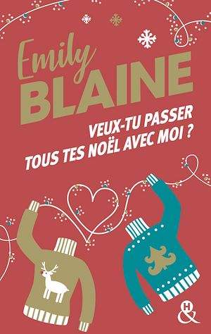 Veux-tu passer tous tes Noël avec moi ? | Blaine, Emily. Auteur