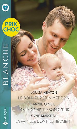 Téléchargez le livre :  Le bonheur d'un médecin - Pour dompter son coeur - La famille dont ils rêvaient