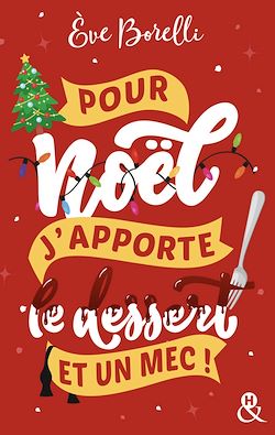 Télécharger le livre :  Pour Noël, j'apporte le dessert (et un mec !)