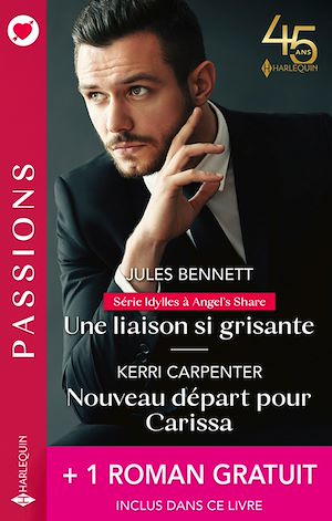 Téléchargez le livre :  Une liaison si grisante - Nouveau départ pour Carissa + 1 roman gratuit