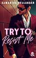 Télécharger le livre :  Try to Resist Me
