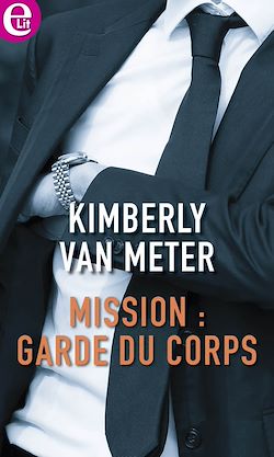 Télécharger le livre :  Mission : garde du corps