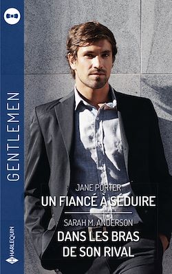 Télécharger le livre :  Un fiancé à séduire - Dans les bras de son rival