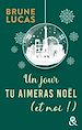 Télécharger le livre :  Un jour tu aimeras Noël (et moi !)