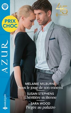 Télécharger le livre :  Sous le joug de son ennemi - L'héritière sicilienne - Piégée au palazzo