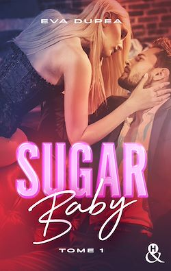 Télécharger le livre :  Sugar Baby - Tome 1